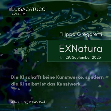 EXNatura Ausstellung Luisa Catucci Gallery, Allerstr. 38, 12049 Berlin