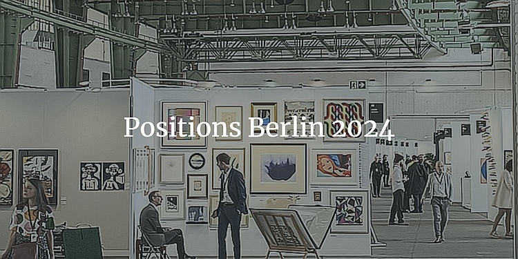 Positions Berlin - Kunstmesse mit Schwerpunkt Sdkorea